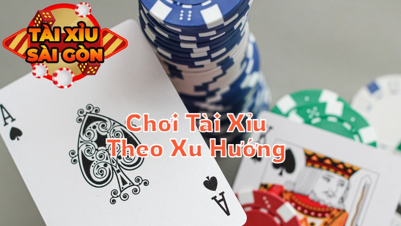 Mẹo Chơi Tài Xỉu Theo Xu Hướng Để Tối Ưu Kết Quả