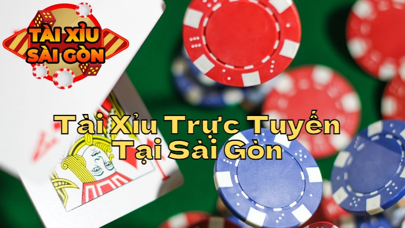 Xu Hướng Chơi Tài Xỉu Trực Tuyến Tại Sài Gòn Năm 2024